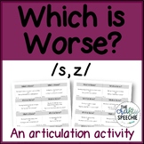 "Which is Worse?" - A Carryover Activity for /s, z/