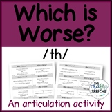"Which is Worse?" - A Carryover Activity for /th/