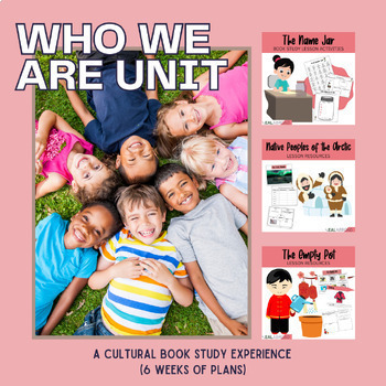 Preview of "Who We Are" Book Study Bundle | Thematic Unit