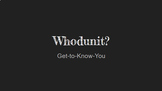 "Whodunit?" - Get-to-Know-You Activity