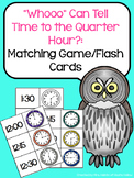 "Whooo" Can Tell Time to the Quarter Hour? (Matching Game/
