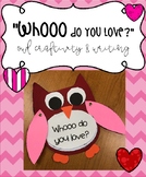 "Whooo Do You Love?" Valentine's Owl Writing & Craftivity 