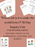 "Whose Job Is It To Make The World Better?" Inquiry Unit