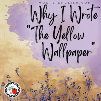 Preview of "Why I Wrote 'The Yellow Wallpaper'?" Reading Questions and Google Form