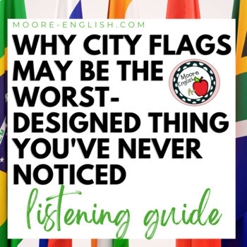 Preview of "Why city flags may be the worst-designed thing" Ted Talk Listening Guide