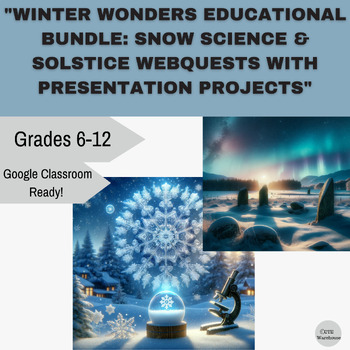 Preview of "Winter Wonders Bundle: Snow Science & Solstice WebQuests with Presentation