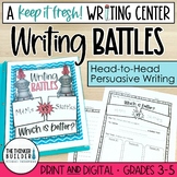 "Writing Battles" Persuasive Writing (Keep It Fresh! Writi