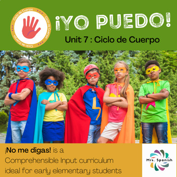 Preview of ¡Yo Puedo! - ¡No me digas! curriculum (Unit 7, Ciclo de Cuerpo)