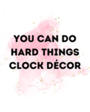 'You Can Do Great Things' Clock Decor