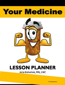 Preview of "Your Medicine" Lesson Planner