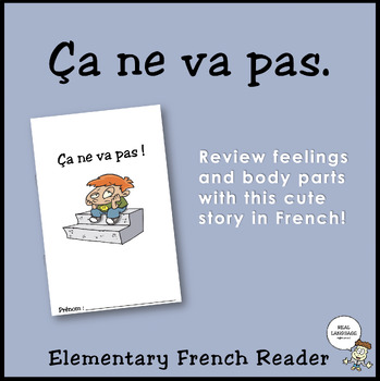 Preview of Ça ne va pas - Elementary French Reader (feelings, body parts, parties du corps)