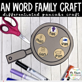 Preview of an Words | Word Family Pancake Craft | Differentiated Activity