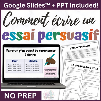 Preview of Écrire un essai persuasif | Argumentative | Write a Persuasive Essay in French