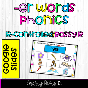 Preview of -er Phonics Skills - Google Slides - Bossy R l R-Controlled Words