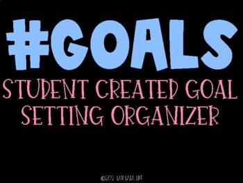 Preview of #goals: Student Created Goal Setting Sheet