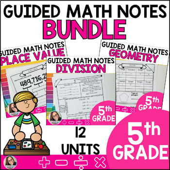 5th Grade- Guided Math Notes Bundle - Interactive Math Notebook - Math ...
