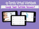 -ip Family Online Workbook (Google Slides Editable Document)