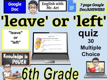Preview of 'leave' or 'left' Multiple Choice - 6th grade  - 30 Questions and Answer / 7 pag