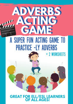Preview of -ly  Adverbs Charades (acting) Game for ELL/ESL + 2 worksheets
