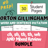 sh, ch, th, th, wh Digraphs BUNDLE Dictation Orton Gilling