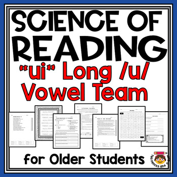 Preview of "ui" Long /u/ Vowel Team Phonics for Older Students SOR: Digital & Print