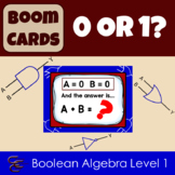 0 Or 1? Boolean Alegbra Level 1 Boom Cards