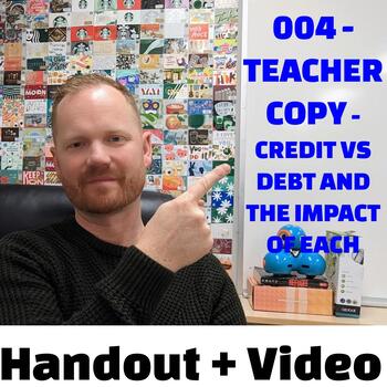 Preview of 004 - Credit vs Debt and the Impacts of Each - TEACHER PACKAGE