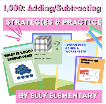Preview of 1,000: MAKE 1,000 & ADD/SUBTRACT TO 1,000-LESSON PLAN & PRACTICE