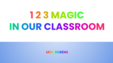 1 - 2 - 3 MAGIC IN OUR CLASSROOM