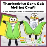 Thanksgiving Craft - Corn Cob Craft and Writing Activity -