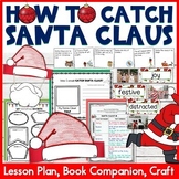 How to Catch Santa Claus Lesson Plan, Book Companion, and Craft