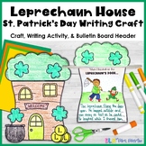 St. Patrick's Day Craft - Leprechaun House & Writing Activ