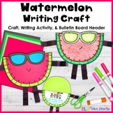 Summer End of Year Craft - Watermelon Craft & Writing Activity