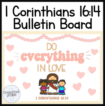Preview of 1 Corinthians 16:14 Valentine's Bulletin Board! Christian Classroom Decor