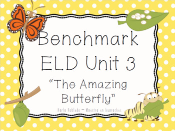 Preview of 1-LS3-1: Butterfly Life Cycle-Benchmark ELD Unit 3 "The Amazing Butterfly"