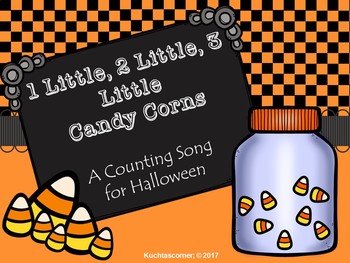 Preview of 1 Little, 2 Little....Candy Corns: A Counting Song/Activity - PDF Ed.