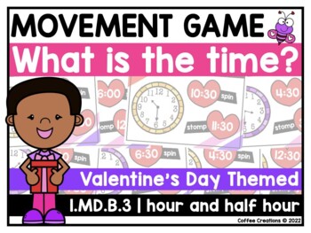 Preview of 1.MD.B.3 | Telling Time | Valentine's Day | hour and half hour | Movement Game