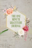 1-Minute Gratitude Journal: A Kid's Guide to Finding the G