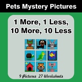 1 More, 1 Less, 10 More, 10 Less - Pets Math Mystery Pictures