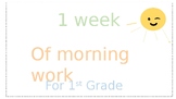 1 WEEK OF  1ST GRADE MORNING WORK!!!!!!!!!!