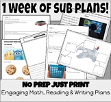 1 WEEK Sub Plans!  No Prep ALL day reading, writing, math.