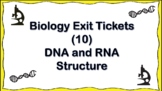 10 Biology Exit Tickets: DNA and RNA Structure