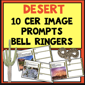 Preview of 10 CER DESERT Ecosystem Image Writing Prompt Bell Ringers Graphic Organizers
