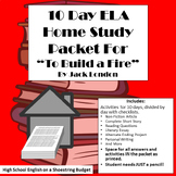 10 Day ELA Home Study Packet for "To Build a Fire" (Quaran