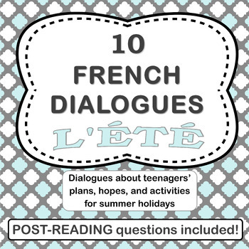 Preview of 10 Dialogues + Questions - L'ÉTÉ (French Summer Dialogues) - Speaking + Reading