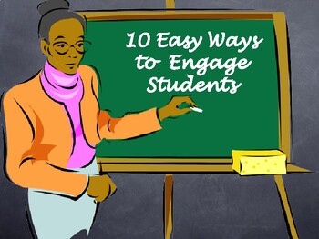 Preview of 10 Easy Ways to Engage Students / A Practical Guide for Teachers