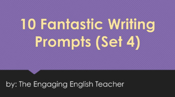 Preview of 10 Fantastic Writing Prompts (Set 4)