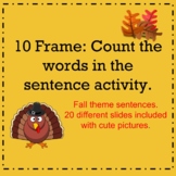 Counting the Words in a Sentence. (FALL THEME) with 10 Frame