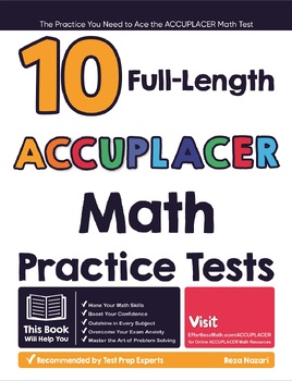 Preview of 10 Full Length ACCUPLACER Math Practice Tests