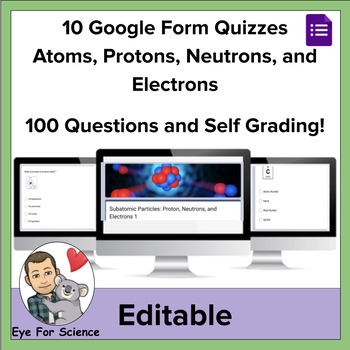 Preview of 10 Google Form Quizzes: Atoms, Protons, Neutrons, and Electrons